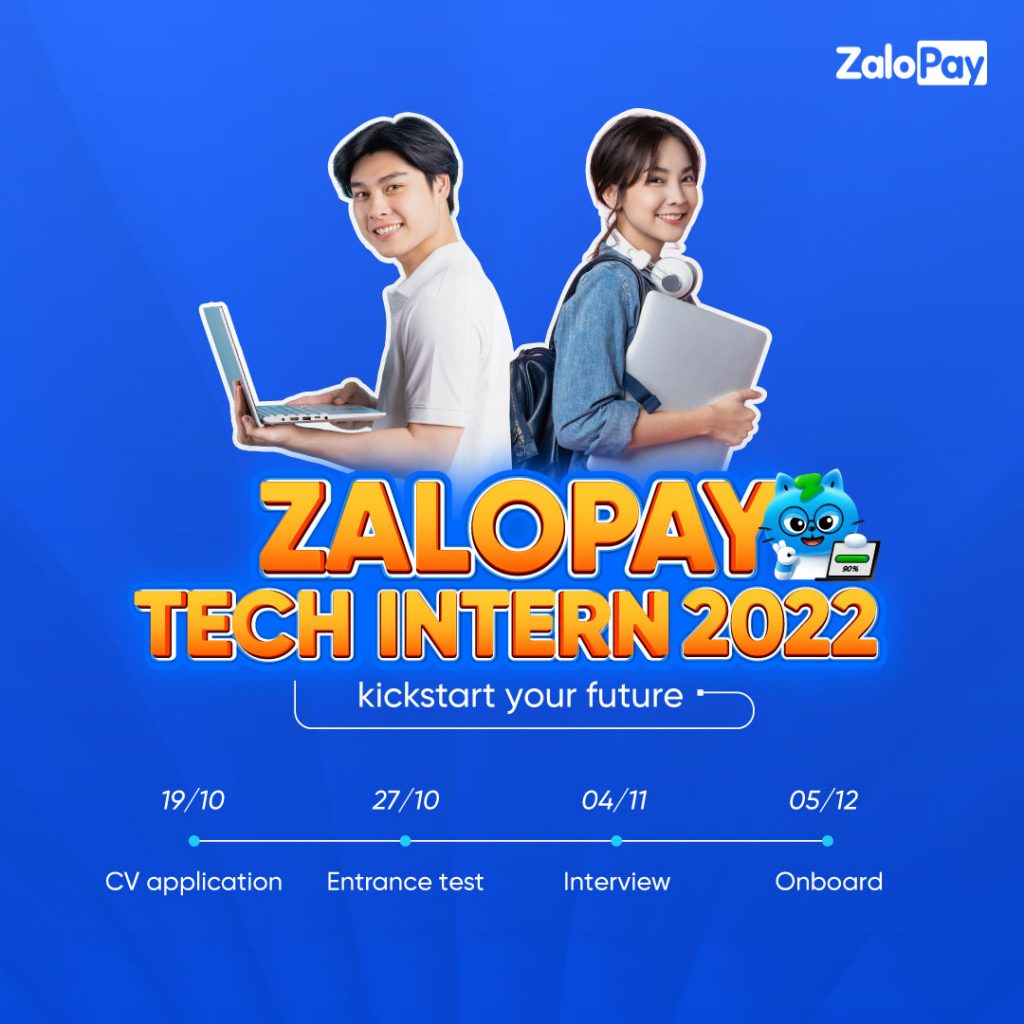 ZALOPAY TECH INTERN 2022 – TÌM KIẾM MẦM NON CÔNG NGHỆ GIA NHẬP MẢNG FINTECH