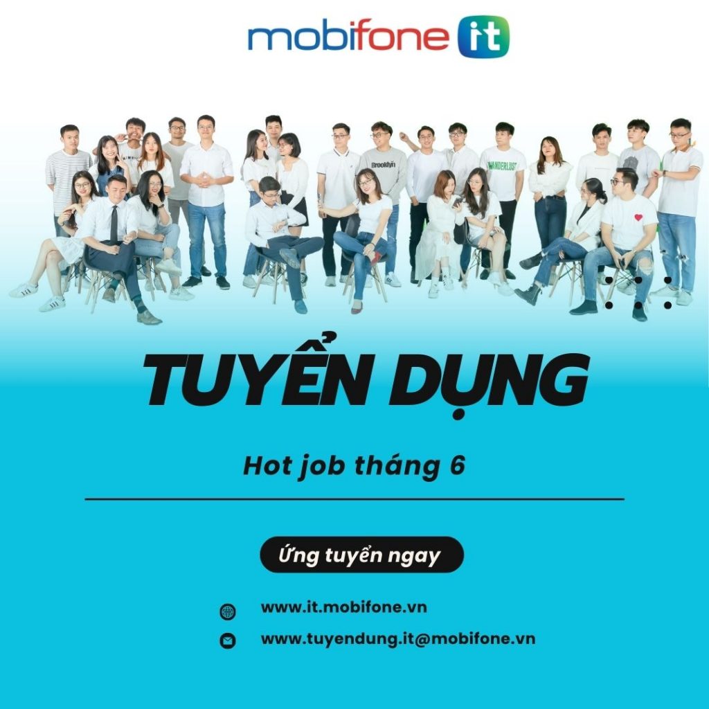 Trung tâm Công nghệ thông tin MobiFone tuyển dụng