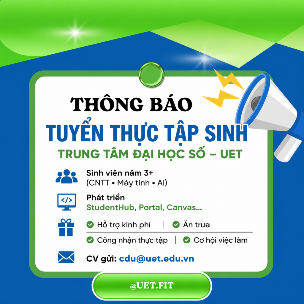 TRUNG TÂM ĐẠI HỌC SỐ – UET TUYỂN THỰC TẬP SINH